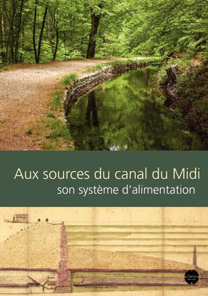 Aux Sources du canal du Midi : Son système d'alimentation